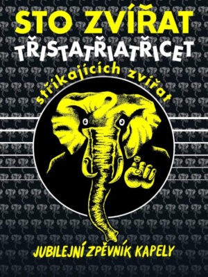 tristatricettri-strikajicich-zvirat-jubilejni-zpevnik-kapely-9788027741120_1